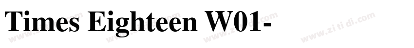 Times Eighteen W01字体转换 Times Eighteen W01字体转换